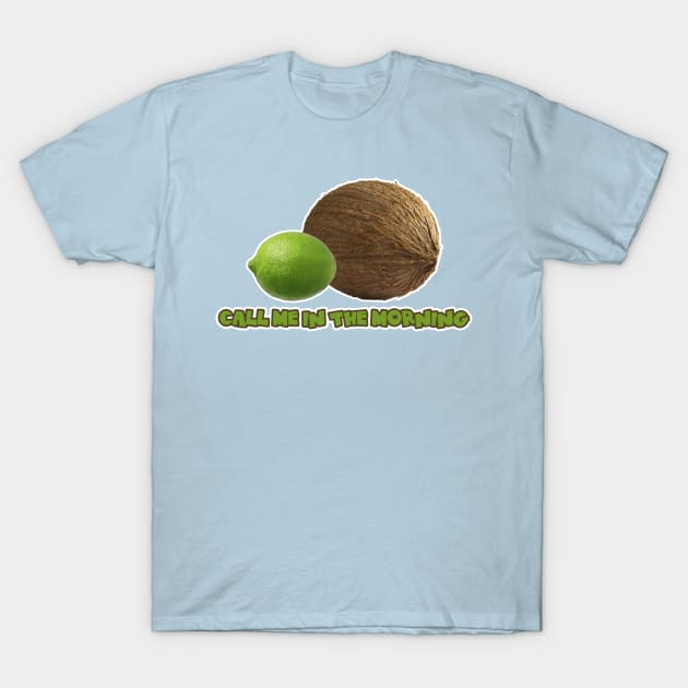 Call Me In The Morning - Lime & Coconut T-Shirt by JPiC Designs